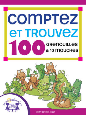 cover image of Comptez et Trouvez 100 Grenouilles et 10 Mouches